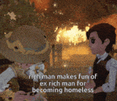 a cartoon of a man talking to another man with the words rich man makes fun of ex rich man for becoming homeless below them