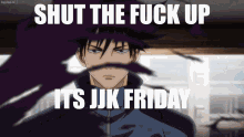 Jjk Friday Jujutsu Kaisen GIF - Jjk Friday Jujutsu Kaisen Jujutsue Kaisen Friday GIFs