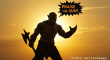 a silhouette of an orc holding an axe with a speech bubble that says praise the sun