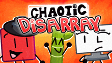 a poster that says chaotic disarray with cartoon characters