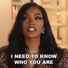 I Need To Know Who You Are Basketball Wives Los Angeles GIF - I Need To Know Who You Are Basketball Wives Los Angeles I Have To Know You GIFs