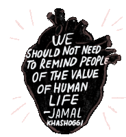 We Should Not Need To Remind People Of The Value Human Life Sticker - We Should Not Need To Remind People Of The Value Human Life Jamal Khashoggi Stickers