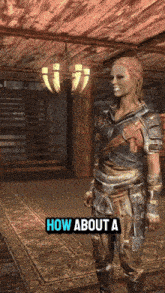 a woman in armor is standing in a room with the words how about a on the bottom