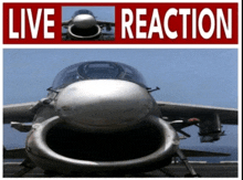 a fighter jet is sitting on a runway with the words live and reaction above it