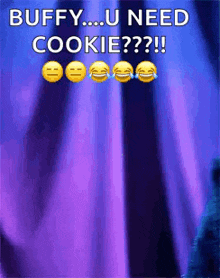 a purple curtain with smiley faces on it and the words buffy u need cookie