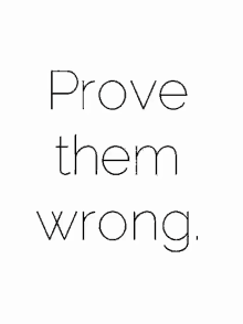 Quote Prove Them Wrong GIF