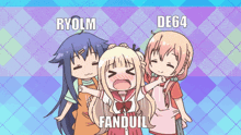 ryolm de64 and fanduil are the names of three anime girls