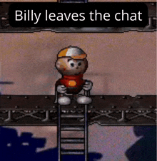 a cartoon character sitting on a ladder with the text billy leaves the chat above him