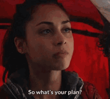 Raven Reyes Whats Your Plan GIF - Raven Reyes Whats Your Plan The100 GIFs
