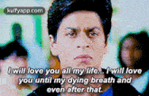 I Will Love You All My Life. 1will Loveyou Until My Dying Breath Andeven After That..Gif GIF - I Will Love You All My Life. 1will Loveyou Until My Dying Breath Andeven After That. This Forking-movie Khnh GIFs