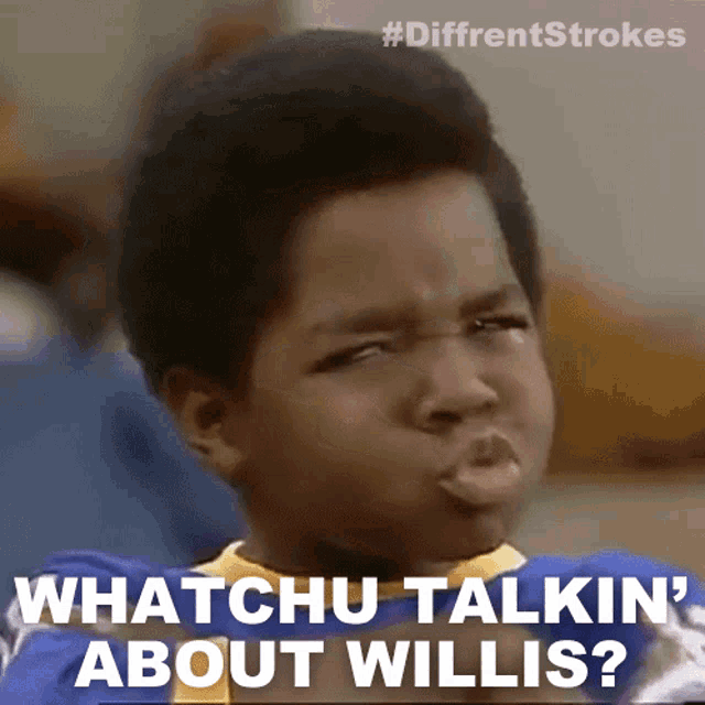 Whatchu Talkin About Willis Arnold Jackson Whatchu Talkin About