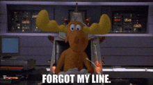 a stuffed moose is sitting in a chair with the words forgot my line written below it .