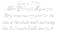 a black and white image of genesis 1:29 with a black flower in the background