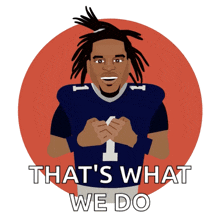 a cartoon of a football player with the number 1 on his jersey says that 's what we do
