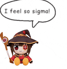 a stuffed character with a speech bubble saying i feel so sigma
