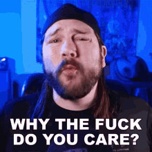 Why The Fuck Do You Care Michael Kupris GIF