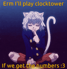 a picture of a cat girl with the words " erm i 'll play clocktower if we get the numbers .3 "