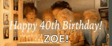 Happy40th Zoe GIF - Happy40th Zoe Birthday GIFs