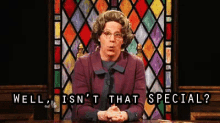 Well Isn'T That Special? GIF - Church Lady Snl GIFs