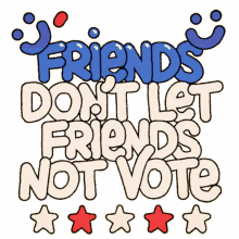 friends dont let friends not vote voting vote election election2020