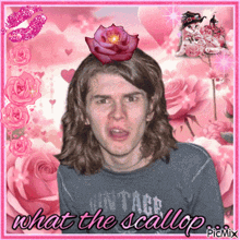 a picture of a man with a rose on his head and the words what the scallop on the bottom