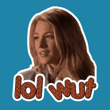 a sticker of a woman with the words lol wut