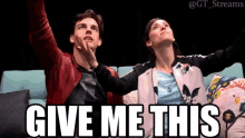 Gt Live Give Me This GIF - Gt Live Give Me This Matthew GIFs