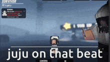 a screenshot of a video game with the words juju on that beat at the bottom