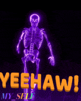 a purple skeleton with the words yeehaw my self written below it