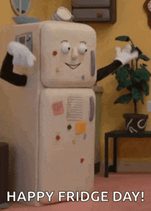 a cartoon of a refrigerator with a face and arms says happy fridge day !