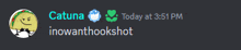 a screenshot of a conversation between catuna and inowanthhookshot