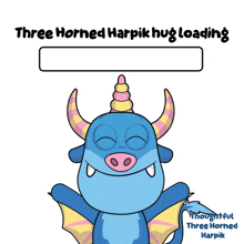 a cartoon of a monster with horns and the words three horned harpik hug loading above it