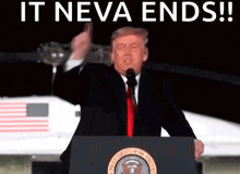 donald trump is giving a speech in front of a podium with the words " it neva ends " above him