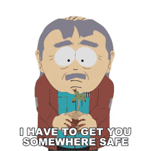 i have to get you somewhere safe randy marsh south park i have to save you i need to put you somewhere safe