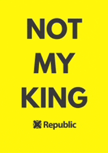 a yellow poster that says " not my king "