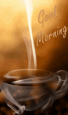 a cup of coffee with steam coming out of it and the words `` good morning '' on the bottom .