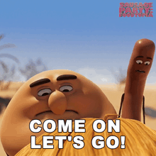 a sausage party poster that says come on let 's go on it