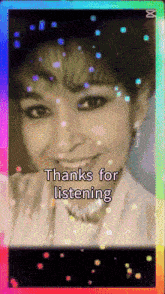a picture of a woman with the words thanks for listening above her