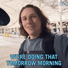 Were Doing That Tomorrow Morning Michael Downie GIF