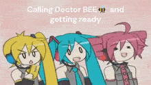 three anime characters are standing next to each other with the words calling doctor bee and getting ready