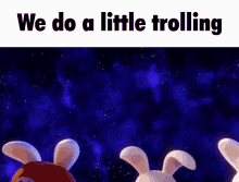 We Do A Little Trolling Rayman Meme GIF - We Do A Little Trolling Rayman Meme Rabbid Meme GIFs