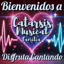 a poster that says bienvenidos a catarsis musical familia disfruta cantando