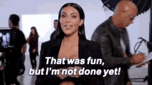 Kim Kardashian Not Done GIF - Kim Kardashian Not Done That Was Fun GIFs