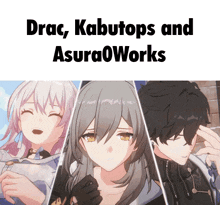 a picture of three anime characters with the words drac kabutops and asuraoworks