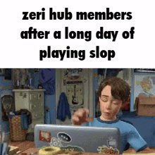 a cartoon character is sitting at a desk with a laptop and says zeri hub members after a long day of playing stop