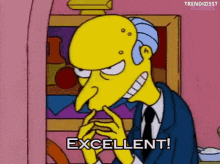 mr. burns from the simpsons says excellent on a pink background