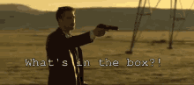 What'S In The Box GIF - The Git Whats In The Box Gun GIFs