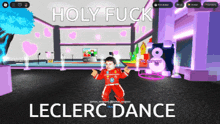 a screenshot of a video game that says holy fuck and leclerc dance