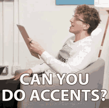 Can You Do Accents Accents GIF - Can You Do Accents Accents Different Styles Of Talking GIFs
