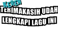 a sign that says keren terimakasih udah lengkapi lagu ini
